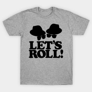 LET'S ROLL! T-Shirt